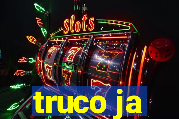 truco ja